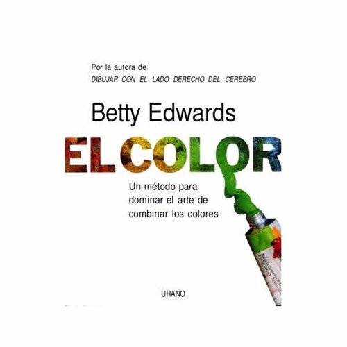 El Color Un Metodo Para Dominar El Arte Edwards Betty