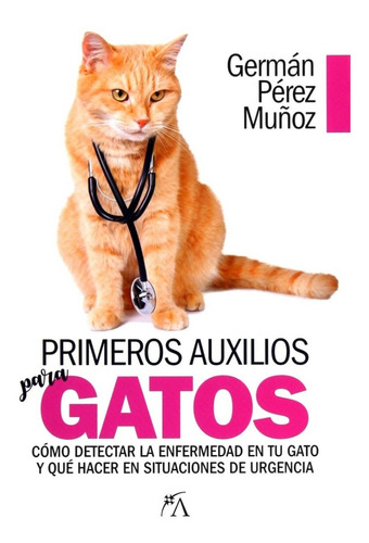 Pérez Muñoz: Primeros Auxilios Para Gatos