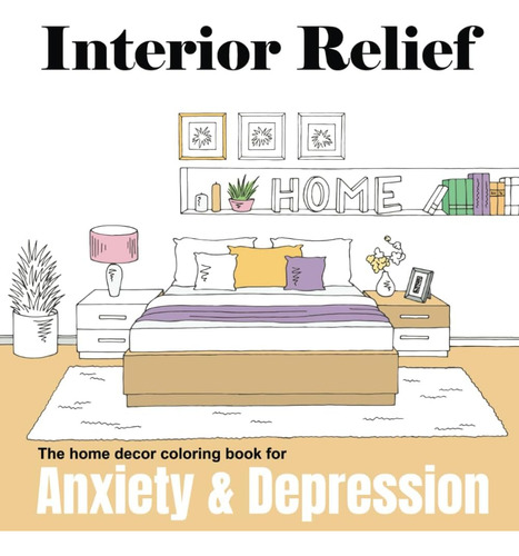 Libro: Interior Relief: The Home Decor Coloring Book For Anx