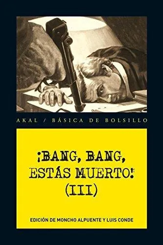 Bang Bang Estás Muerto 3, Aa. Vv., Ed. Akal