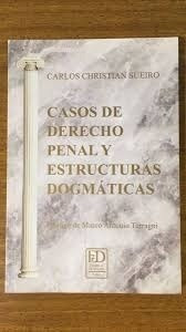 Casos De Derecho Penal Y Estructuras Dogmaticas - Sueiro, Ca