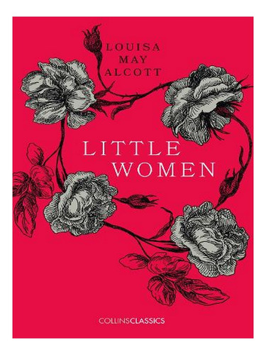 Little Women - Collins Classics (paperback) - Louisa M. Ew01