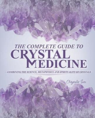 Libro The Complete Guide To Crystal Medicine : Combining ...