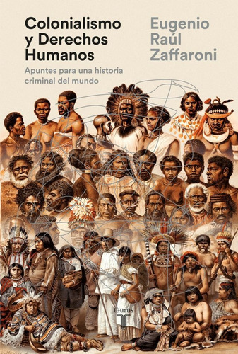 Colonialismo Y Derechos Humanos - Eugenio Raul Zaffaroni