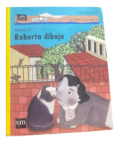 Roberta Dibuja, Valeria Cis - El Barco De Vapor Sm (Usado)