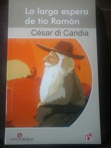 Cesar Di Candia. La Larga Espera Del Tío Ramón. 