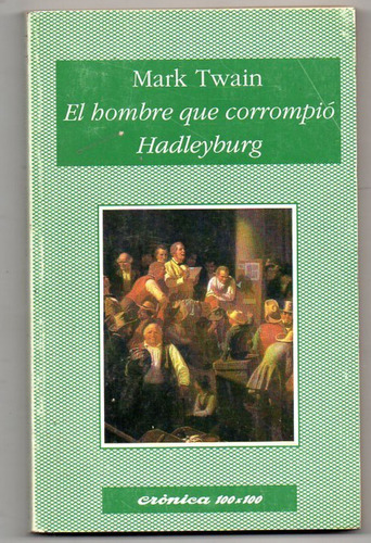 El Hombre Que Corrompio Hadleyburg - Mark Twain