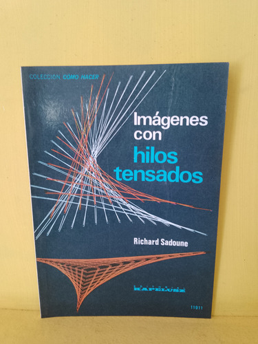 Imágenes Con Hilos Tensados. Colección Cómo Hacer