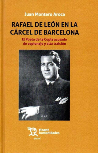 Rafael De Leãâ³n En La Cãâ¡rcel De Barcelona, De Montero Aroca, Juan. Editorial Tirant Humanidades, Tapa Dura En Español