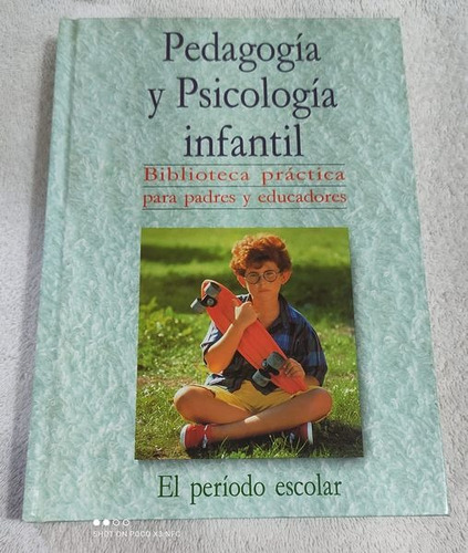  Pedagogía Y Psicología Infantil :  El Periodo Escolar ..