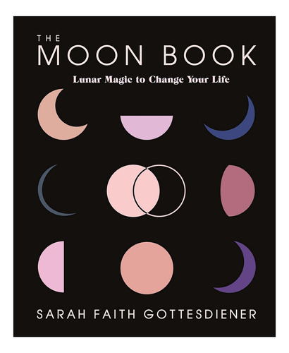 Libro The Moon Book: A Guide To Lunar Living: Lunar Magic