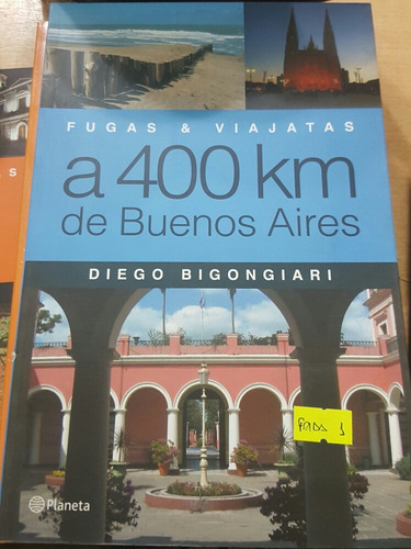 Fugas Y Viajatas  A 400 Km De Buenos Aires