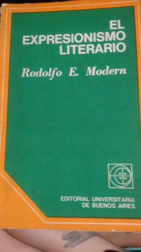 El Expresionismo Literario. Rodolfo E. Modern. 