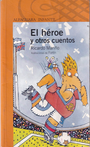 El Heroe Y Otros Cuentos Ricardo Mariño Alfaguara Usado
