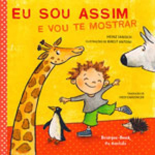 Eu Sou Assim E Vou Te Mostrar, De Janisch, Heinz. Editora Brinque Book, Capa Mole Em Português