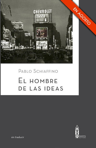El Hombre De Las Ideas - Pablo Schiaffino - Dakota Lu Reads