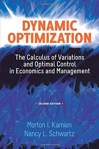 Dynamic Optimization, Second Edition The Calculus Of Variati