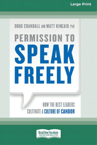 Permission To Speak Freely: How The Best Leaders Cultivate A Culture Of Candor [16 Pt Large Print..., De Crandall, Doug., Vol. 1. Editorial Readhowyouwant, Tapa Blanda En Inglés