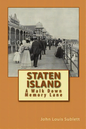 Staten Island: A Walk Down Memory Lane, De Sublett, John Louis. Editorial Createspace, Tapa Blanda En Inglés