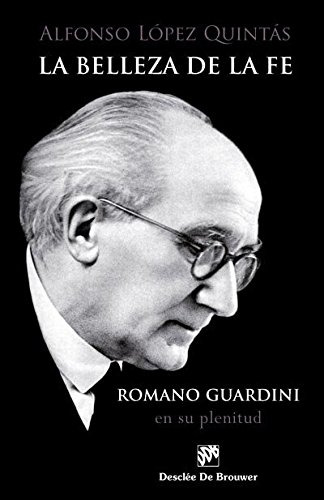 La Belleza De La Fe Romano Guardini En Su Plenitud -a Los Cu