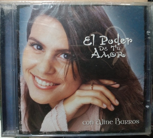 Cd El Poder De Tu  Amor - Aline Barros -lacrado A A Espanhol