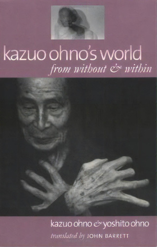 Kazuo Ohno's World, De Yoshito Ohno. Editorial University Press Of New England, Tapa Blanda En Inglés