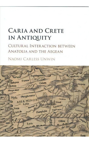 Caria And Crete In Antiquity, De Unwin Naomi Carless. Editorial Cambridge University Press, Tapa Dura En Inglés