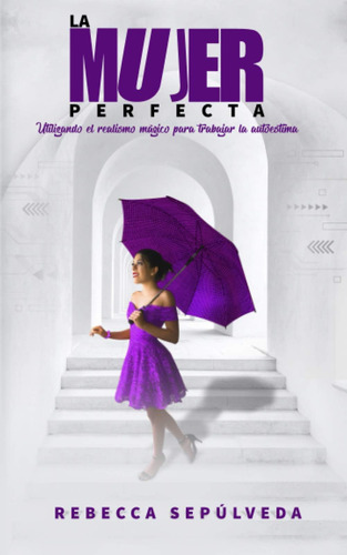 Libro: La Mujer Perfecta: No Fuimos Creados Para Ser Perfect