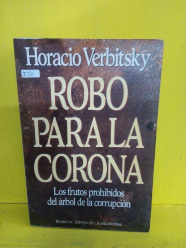 Robo Para La Corona. Horacio Verbitsky