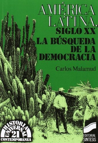 América Latina, Siglo Xx: La Búsqueda De La Democracia: 21 (