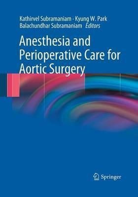 Anesthesia And Perioperative Care For Aortic Surgery - Ka...