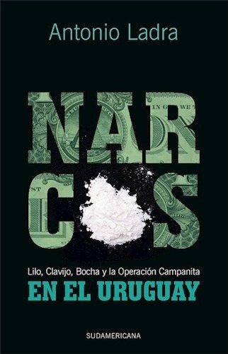 Narcos En El Uruguay - Antonio  Ladra