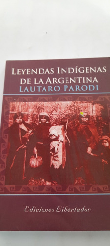 Leyendas Indígenas De La Argentina De Lautaro Parodi - Usado