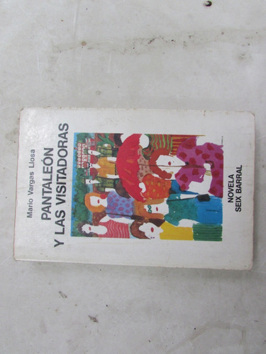 Pantaleón Y Las Visitadoras. Mario Vargas Llosa. Seix Barral