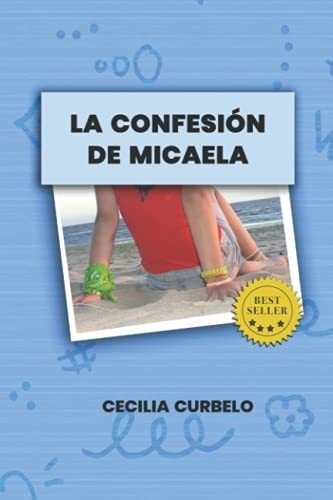 Libro : La Confesion De Micaela (decisiones) - Curbelo,... 