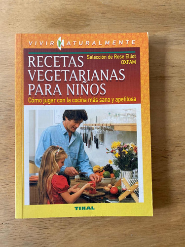 Recetas Vegetarianas Para Niños - Elliot, Rose