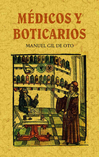 Médicos Y Boticarios, De Manuel Gil De Oto. Editorial Ediciones Gaviota, Tapa Blanda, Edición 2015 En Español