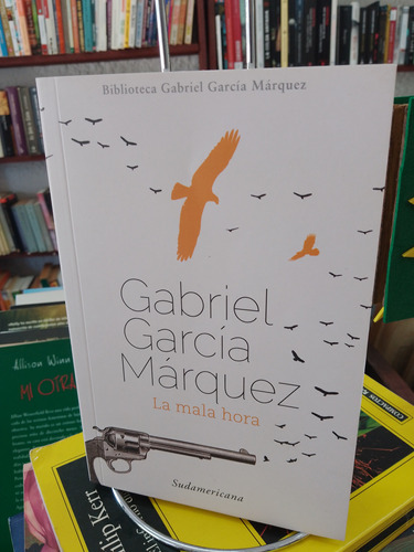 La Mala Hora. Gabriel García Márquez. Como Nuevo 