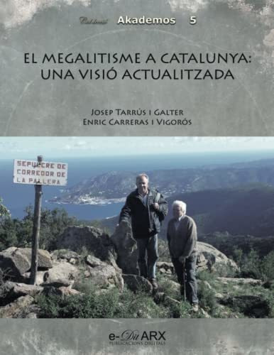 El Megalitisme A Catalunya: Una Visió Actualitzada