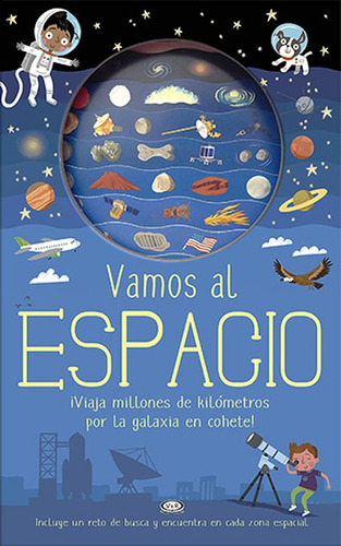 Vamos Al Espacio ¡viaja Millones De Kilómetros Por La Galaxia En Cohete! / Pd., De Knapman, Timothy. Editorial Vergara & Riba Infantil, Tapa Dura, Edición 01 En Español, 2018