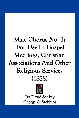 Libro Male Chorus No. 1: For Use In Gospel Meetings, Chri...