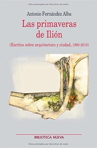 Libro Las Primaveras De Ilion De Fernandez Alba Anton