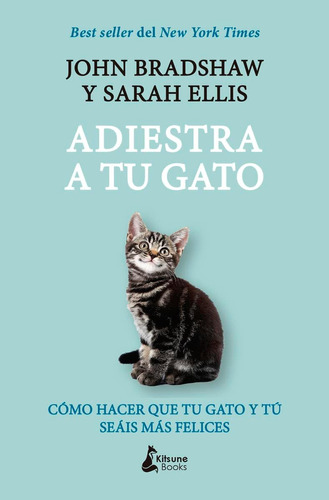 Libro: Adiestra A Tu Gato: Una Guía Práctica Para Que Tú Y T