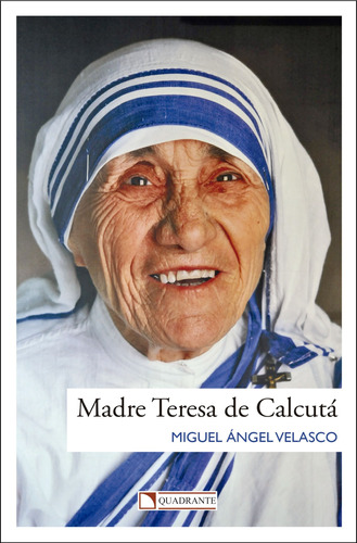 Madre Teresa de Calcutá, de Velasco, Miguel Ángel. Quadrante Editora, capa mole em português, 2016