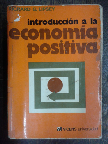 Introduccion A La Economia Positiva * Richard G. Lipsey *