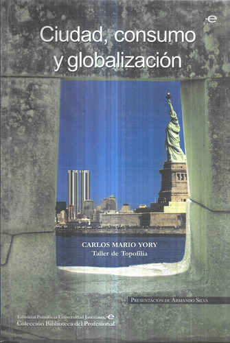 Ciudad Consumo Y Globalización / Carlos Mario Yory