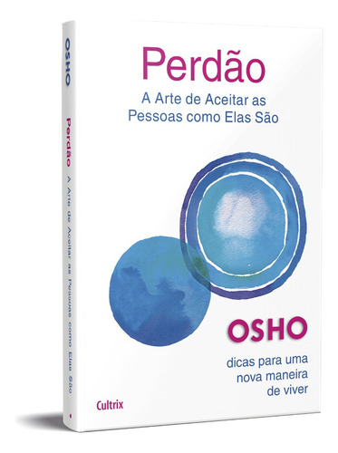 Livro perdão a arte de aceitar as pessoas como elas são de osho editorial Cultrix capa mole em português 2023