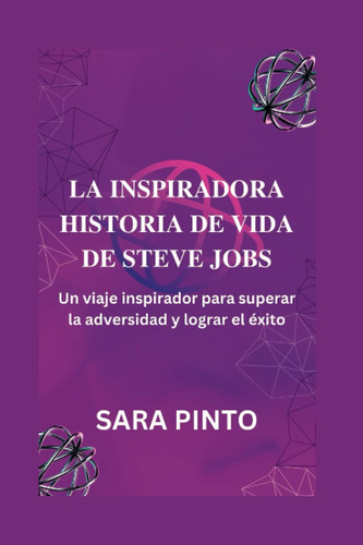 Libro: La Inspiradora Historia De Vida De Steve Jobs: Un La