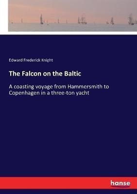 Libro The Falcon On The Baltic : A Coasting Voyage From H...
