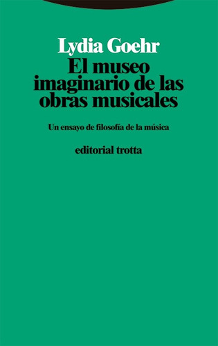 El Museo Imaginario De Las Obras Musicales - Lydia Goehr